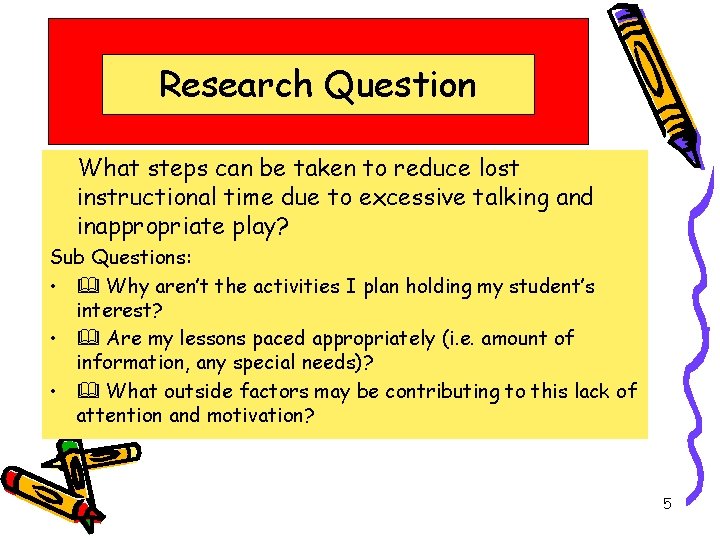 Research Question What steps can be taken to reduce lost instructional time due to