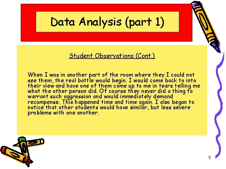 Data Analysis (part 1) Student Observations (Cont. ) When I was in another part