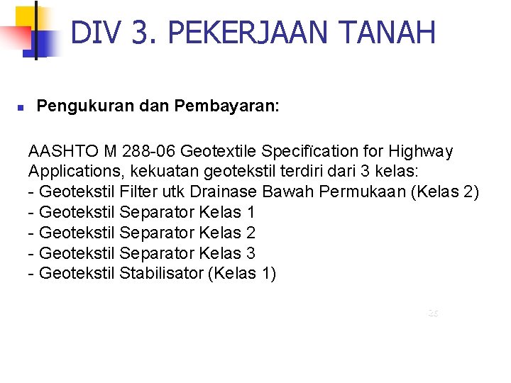 DIV 3. PEKERJAAN TANAH Pengukuran dan Pembayaran: AASHTO M 288 -06 Geotextile Specifïcation for