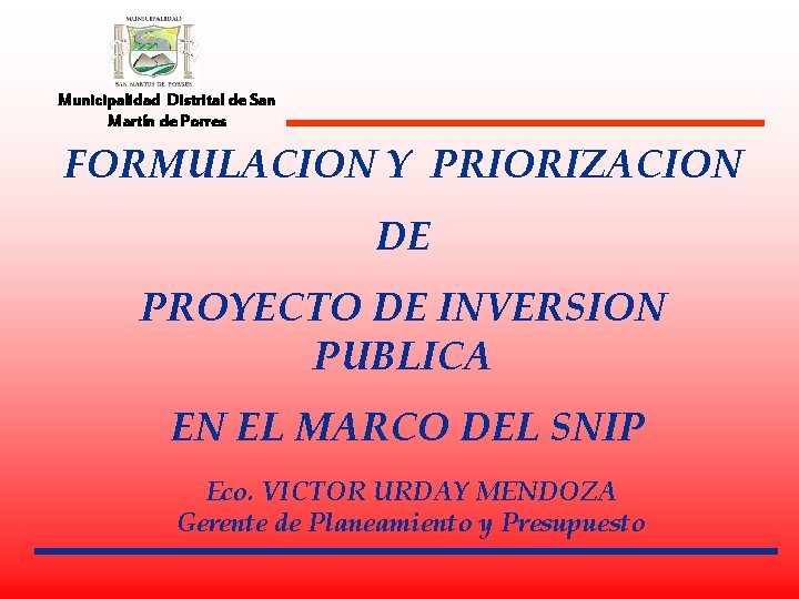 Municipalidad Distrital de San Martín de Porres FORMULACION Y PRIORIZACION DE PROYECTO DE INVERSION