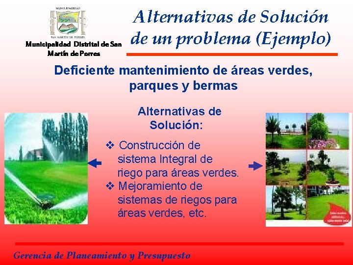 Municipalidad Distrital de San Martín de Porres Alternativas de Solución de un problema (Ejemplo)