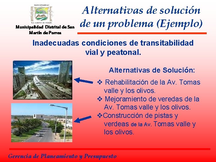 Municipalidad Distrital de San Martín de Porres Alternativas de solución de un problema (Ejemplo)