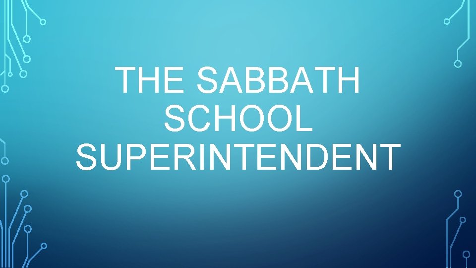 THE SABBATH SCHOOL SUPERINTENDENT 