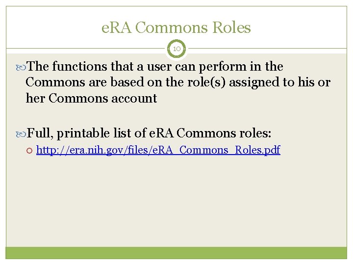 e. RA Commons Roles 10 The functions that a user can perform in the