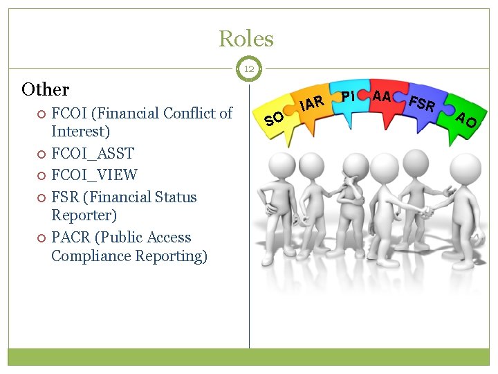 Roles 2 12 Other FCOI (Financial Conflict of Interest) FCOI_ASST FCOI_VIEW FSR (Financial Status