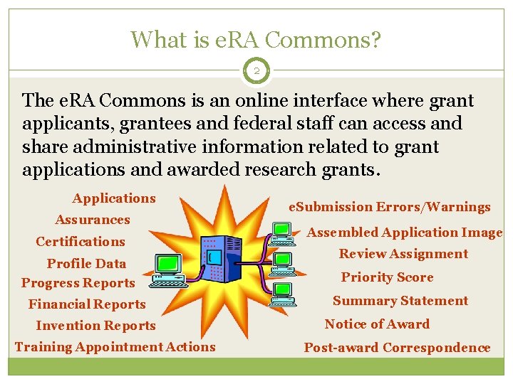What is e. RA Commons? 2 The e. RA Commons is an online interface