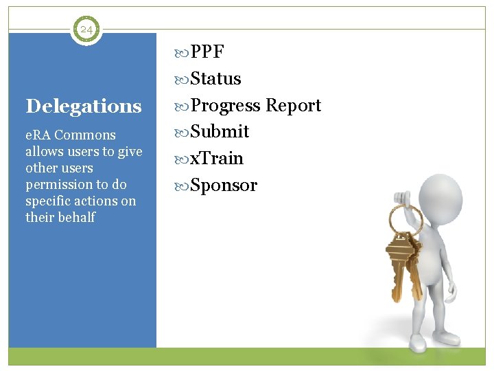 24 PPF Status Delegations Progress Report e. RA Commons allows users to give other