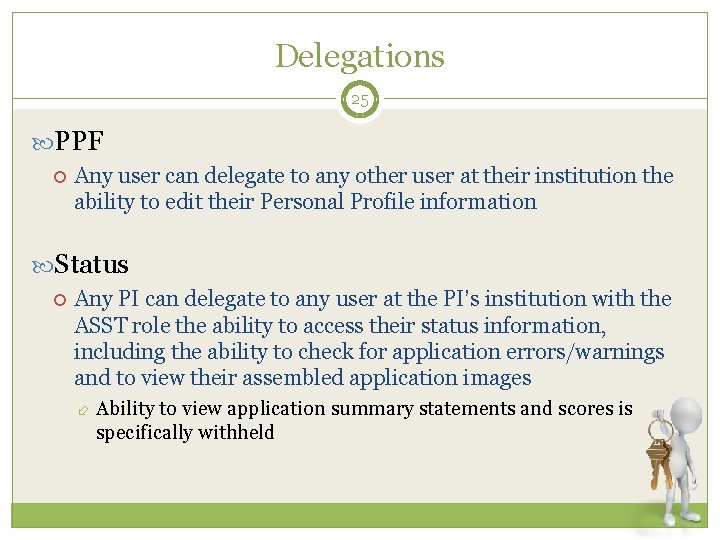 Delegations 25 PPF Any user can delegate to any other user at their institution
