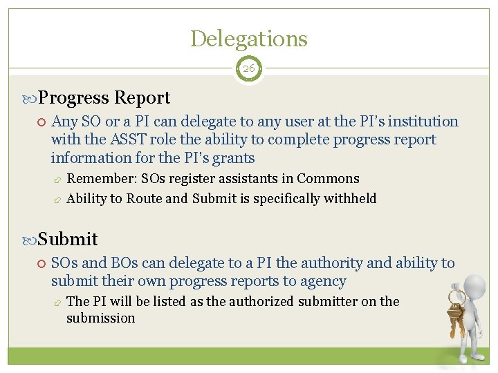 Delegations 26 Progress Report Any SO or a PI can delegate to any user