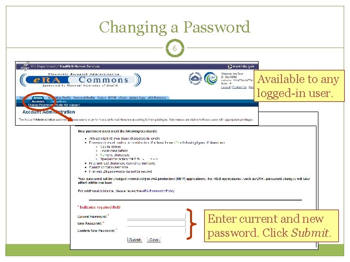 Changing a Password 6 Available to any logged-in user. Enter current and new password.