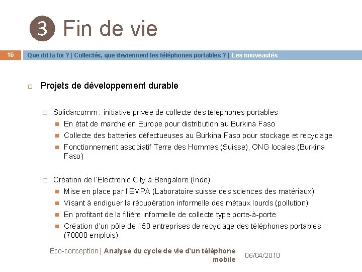 ❸ Fin de vie 16 Que dit la loi ? | Collectés, que deviennent ❸ Fin de vie 16 Que dit la loi ? | Collectés, que deviennent