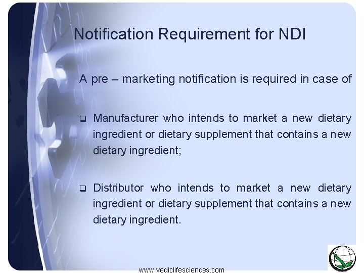 Notification Requirement for NDI A pre – marketing notification is required in case of