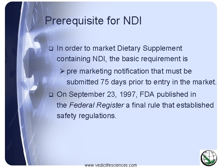 Prerequisite for NDI q In order to market Dietary Supplement containing NDI, the basic