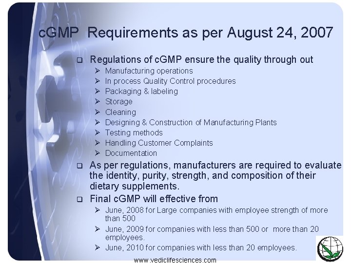 c. GMP Requirements as per August 24, 2007 q Regulations of c. GMP ensure