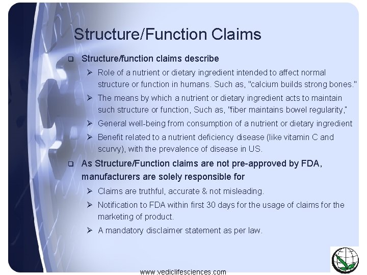 Structure/Function Claims q Structure/function claims describe Ø Role of a nutrient or dietary ingredient