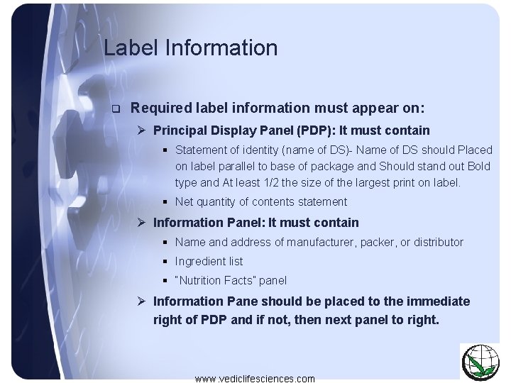 Label Information q Required label information must appear on: Ø Principal Display Panel (PDP):