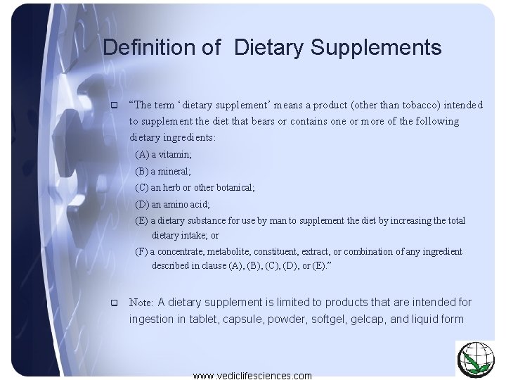 Definition of Dietary Supplements q “The term ‘dietary supplement’ means a product (other than