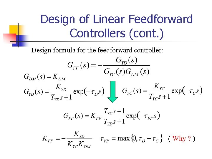 Design of Linear Feedforward Controllers (cont. ) Design formula for the feedforward controller: (