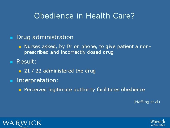 Obedience in Health Care? n Drug administration n n Result: n n Nurses asked,