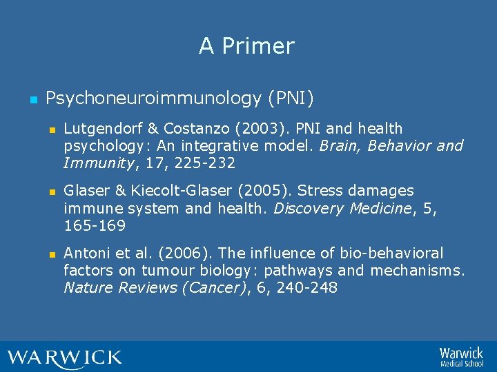 A Primer n Psychoneuroimmunology (PNI) n n n Lutgendorf & Costanzo (2003). PNI and