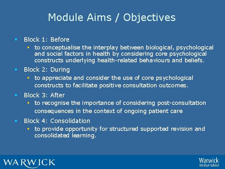 Module Aims / Objectives § Block 1: Before § to conceptualise the interplay between