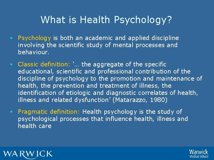 What is Health Psychology? § Psychology is both an academic and applied discipline involving