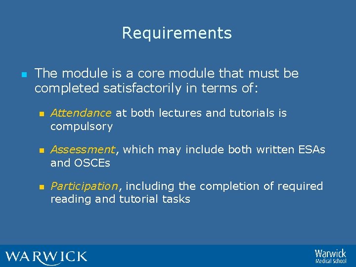 Requirements n The module is a core module that must be completed satisfactorily in