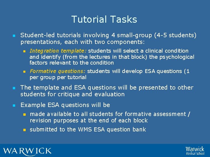 Tutorial Tasks n Student-led tutorials involving 4 small-group (4 -5 students) presentations, each with