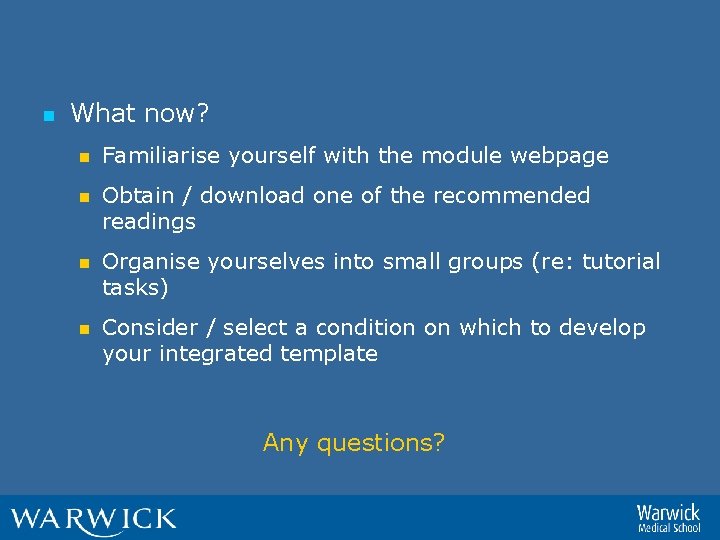 n What now? n n Familiarise yourself with the module webpage Obtain / download