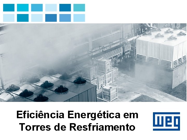 Eficiência Energética em Torres de Resfriamento 