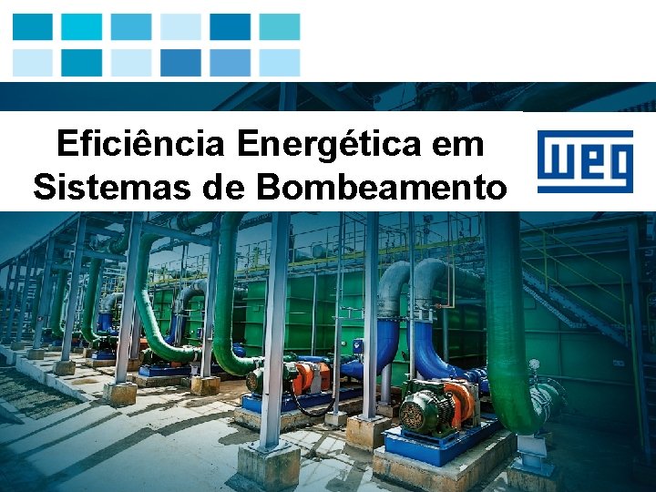 Eficiência Energética em Sistemas de Bombeamento 