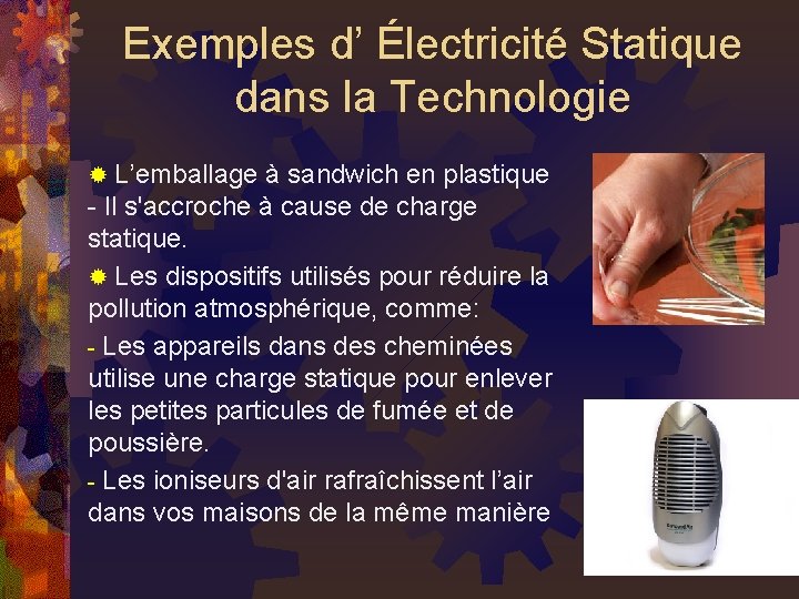 Exemples d’ Électricité Statique dans la Technologie L’emballage à sandwich en plastique - Il