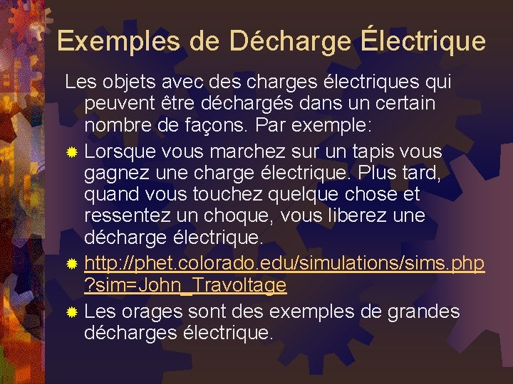 Exemples de Décharge Électrique Les objets avec des charges électriques qui peuvent être déchargés