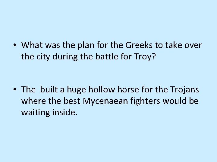  • What was the plan for the Greeks to take over the city