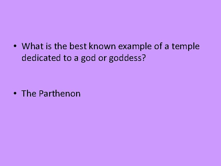  • What is the best known example of a temple dedicated to a