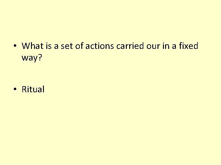  • What is a set of actions carried our in a fixed way?