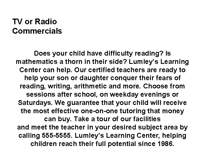 TV or Radio Commercials Does your child have difficulty reading? Is mathematics a thorn