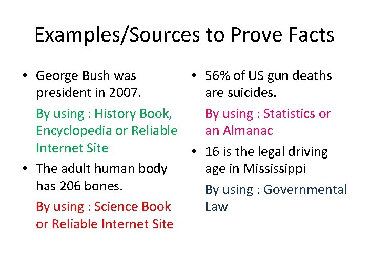 Examples/Sources to Prove Facts • George Bush was • 56% of US gun deaths