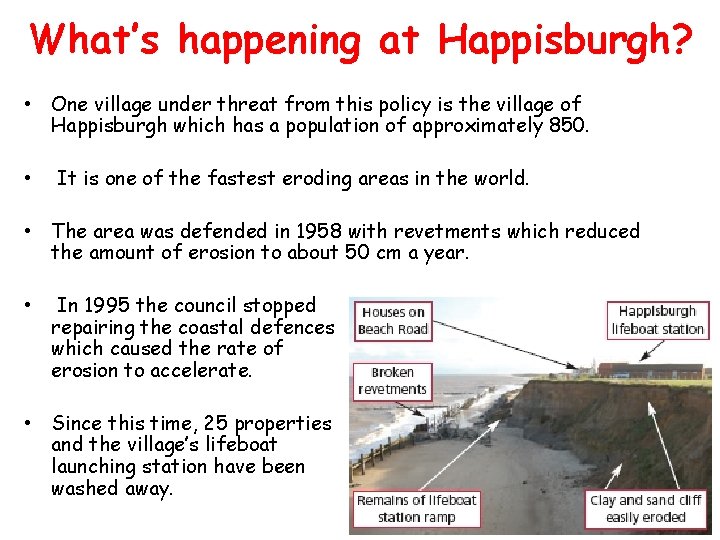 What’s happening at Happisburgh? • One village under threat from this policy is the