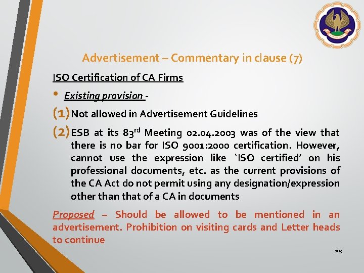 Advertisement – Commentary in clause (7) ISO Certification of CA Firms • Existing provision