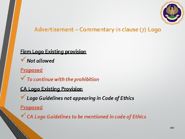 Advertisement – Commentary in clause (7) Logo Firm Logo Existing provision üNot allowed Proposed