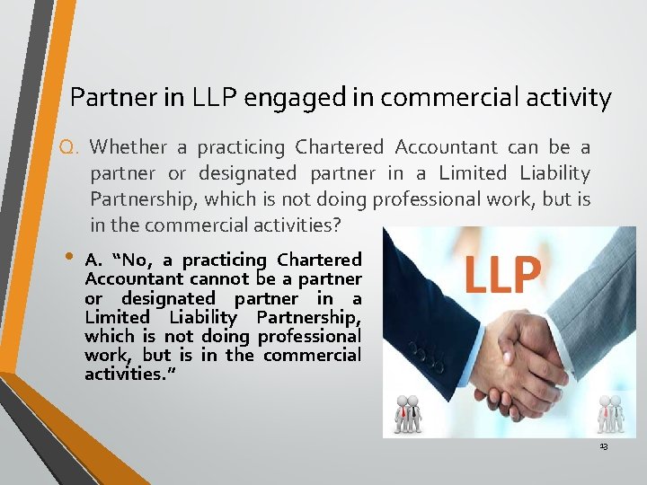 Partner in LLP engaged in commercial activity Q. Whether a practicing Chartered Accountant can