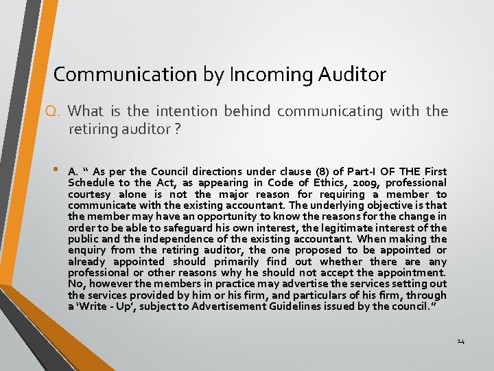 Communication by Incoming Auditor Q. What is the intention behind communicating with the retiring