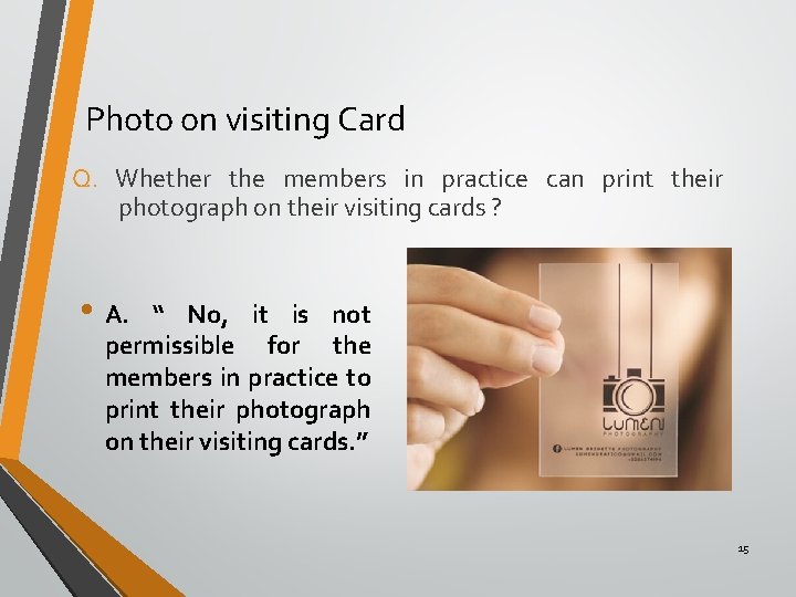 Photo on visiting Card Q. Whether the members in practice can print their photograph