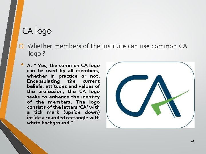 CA logo Q. Whether members of the Institute can use common CA logo ?