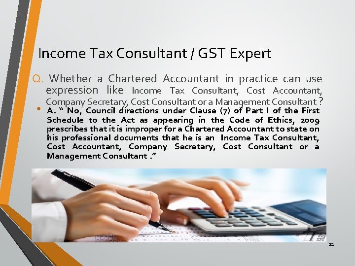 Income Tax Consultant / GST Expert Q. Whether a Chartered Accountant in practice can