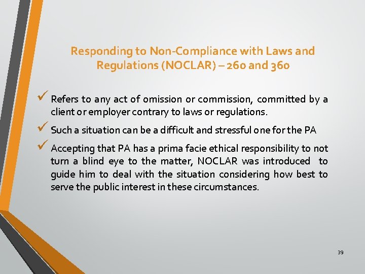 Responding to Non-Compliance with Laws and Regulations (NOCLAR) – 260 and 360 ü Refers