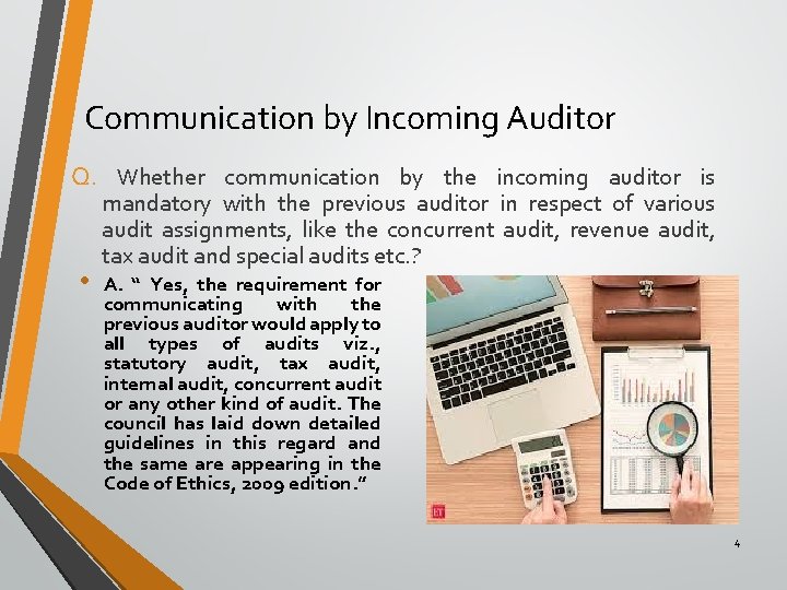 Communication by Incoming Auditor Q. Whether communication by the incoming auditor is • mandatory