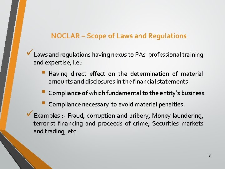 NOCLAR – Scope of Laws and Regulations üLaws and regulations having nexus to PAs’