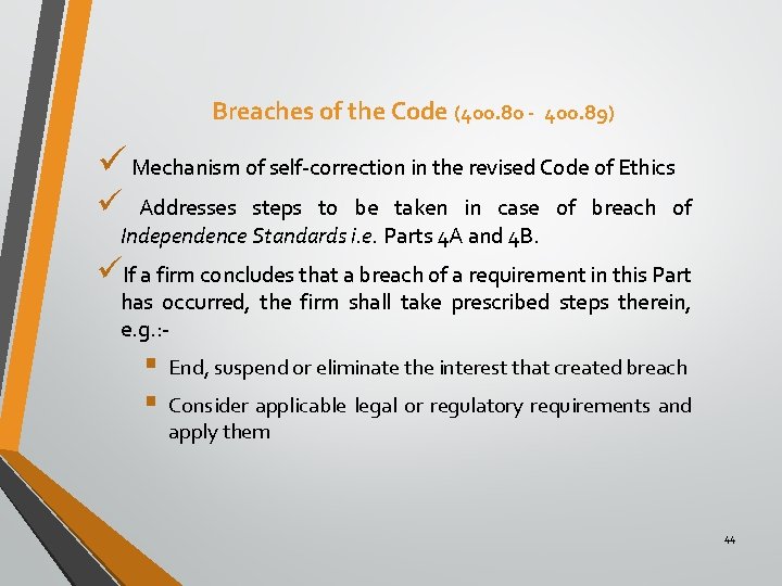 Breaches of the Code (400. 80 - 400. 89) ü Mechanism of self-correction in